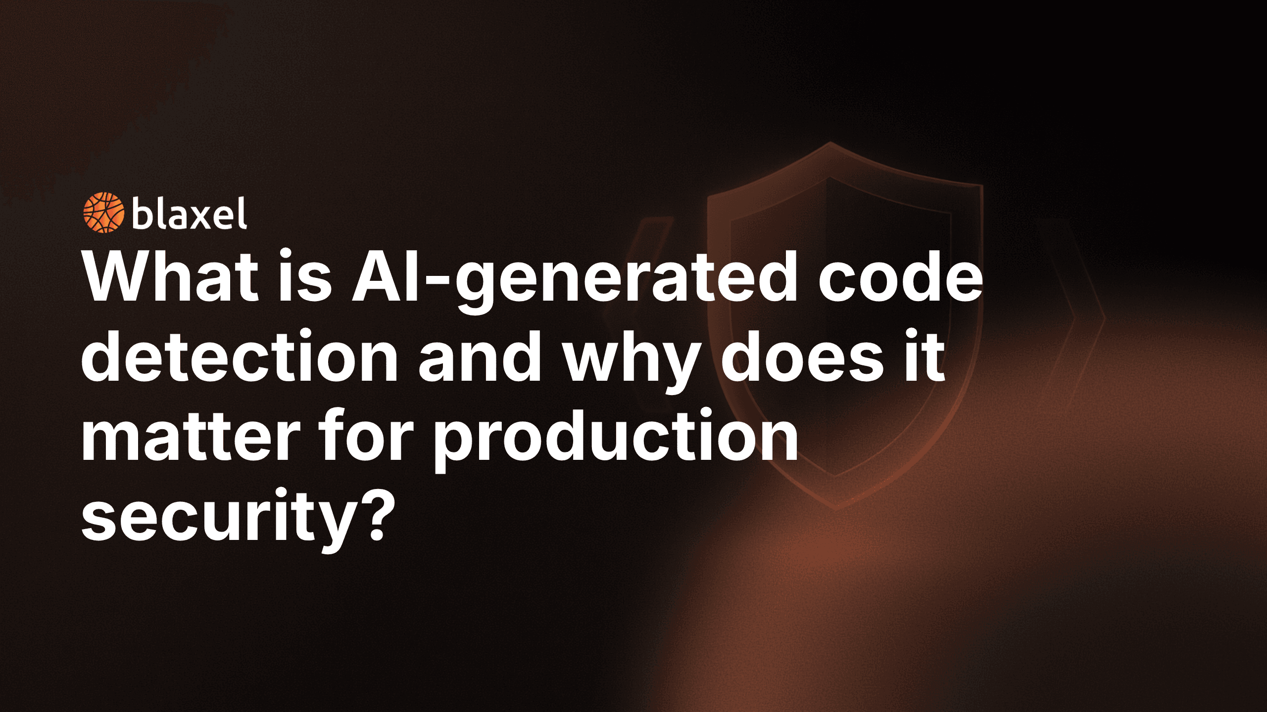 What Is AI-Generated Code Detection? | Blaxel Blog